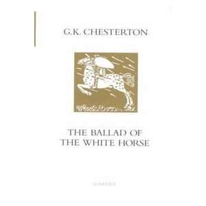  The Ballad of the White Horse (9780898708905) Books
