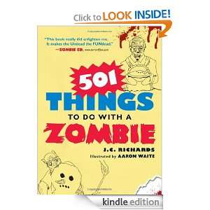 501 Things to Do with a Zombie Aaron Waite, J.C. Richards  