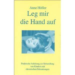  Leg mir die Hand auf. (9783000073687) Anne Höfler Books