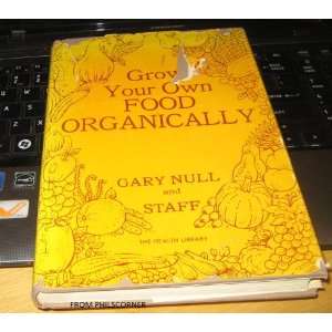  Grow your own food organically, (The Health library 