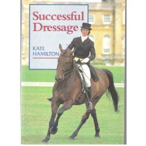  Successful Dressage (9781861261687) Kate Hamilton Books
