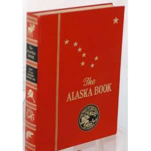  The Alaska Book story of our northern treasureland Books