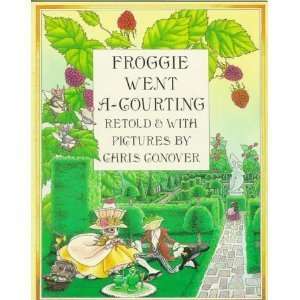  Froggie Went A Courting Chris Conover Books