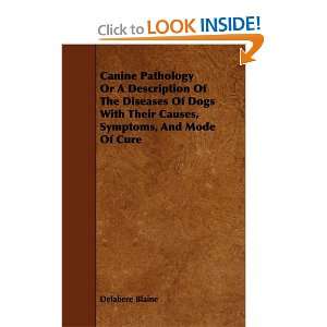   Dogs With Their Causes, Symptoms, And Mode Of Cure (9781443774321