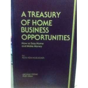 Treasury of Home Business Opportunities by Von Hoelscher, Russ Russ 