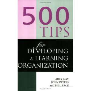  500 Tips for Developing a Learning Organization 
