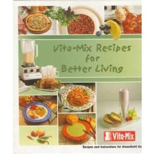  Vita Mix Recipes for Beter Living Vita Mix Corp. Books
