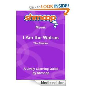 Am the Walrus Shmoop Music Guide Shmoop  Kindle Store