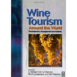  Wine Tourism Around the World Development, Management and 