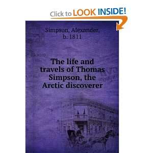   of Thomas Simpson, the Arctic discoverer. Alexander Simpson Books