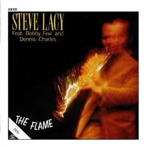    The Flame Steve Lacy Feat. Bobby Few, Dennis Charles Music