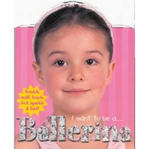  I Want to Be a Ballerina (9781843320722) Books