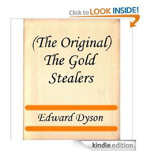  Original) The Gold Stealers Edward Dyson  Kindle Store