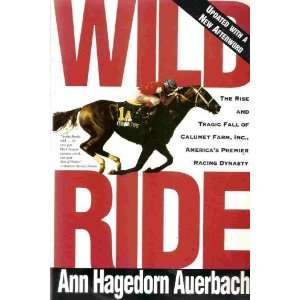  Wild Ride: The Rise and Fall of Calumet Farm Inc., America 