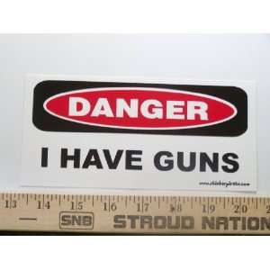  Danger I Have Guns Bumper Sticker / Decal Automotive