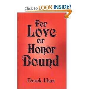  For Love or Honor Bound (9781401026691): Derek Hart: Books