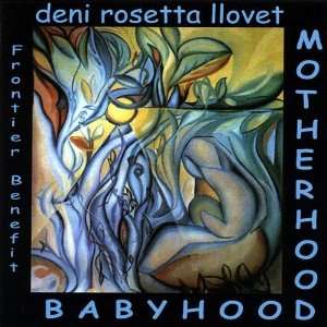  Motherhood Babyhood Deni Rosetta Llovet Music