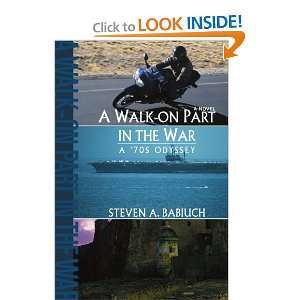  A Walk on Part in the War: A ¿70s Odyssey (9780595477906 