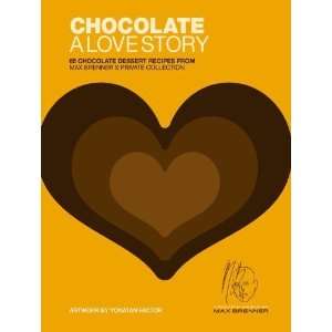  Chocolate A Love Story 65 Chocolate Dessert Recipes from 