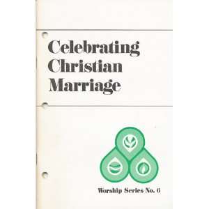  Celebrating Christian marriage (Worship series 