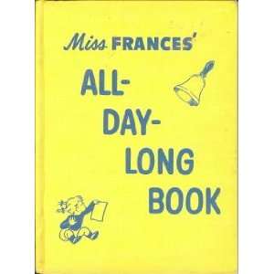  Miss Frances All Day Long Book Dr. Frances R. Horwich 