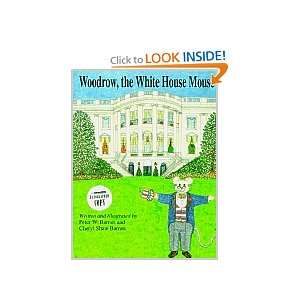  Woodrow, the White House Mouse (9780963768827) Peter W 
