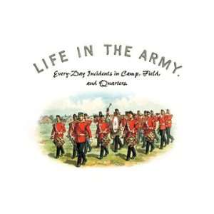 Life in the Army Every Day Incidents in Camp, Field, and 