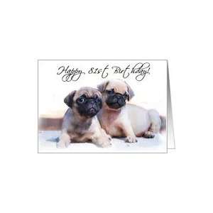  Happy 81st Birthday, Pug Puppies Card: Toys & Games