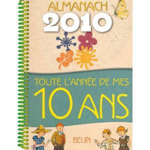  Almanach 2010 Toute lAnnee de Mes 10 An (French Edition 