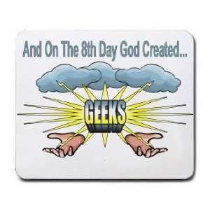    And On The 8th Day God Created GEEKS Mousepad: Office Products