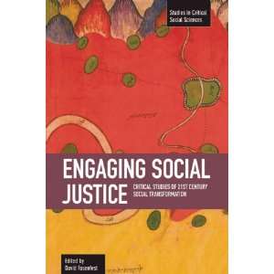  Engaging Social Justice Critical Studies of Twenty First 
