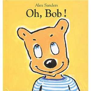  oh, bob  (9782211072595) Alex Sanders Books