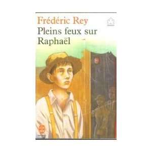  Pleins feux sur Raphaël (9782010144431) Frédéric Rey 