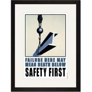   , Failure Here may mean Death Below   Safety First