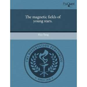   The magnetic fields of young stars. (9781243617163) Hao Yang Books