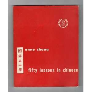  Fifty Lessons in Chinese Anne Chang Books