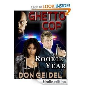 Ghetto Cop Rookie Year Don Geidel  Kindle Store