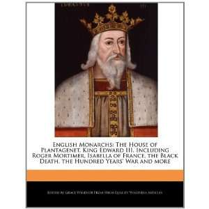  Monarchs The House of Plantagenet, King Edward III, Including Roger 