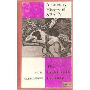   Literary history of Spain) (9780389046196) Nigel Glendinning Books