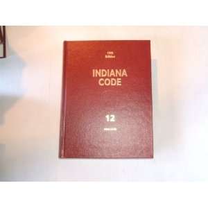   Code 1993 (12, INDEX (A K)) INDIANA LEGISLATIVE COUNCIL Books