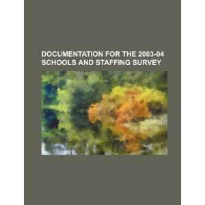   04 schools and staffing survey (9781234516338) U.S. Government Books