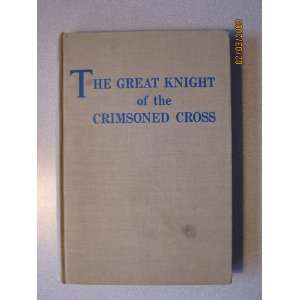  The great knight of the crimsoned cross Jesus, the God 