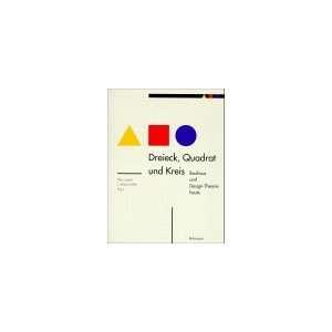 Dreieck, Quadrat und Kreis Bauhaus und Design Theorie heute (German 
