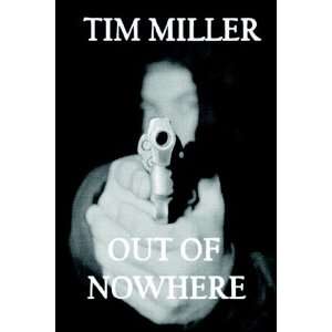 Out of Nowhere Tim Miller 9780595244706  Books