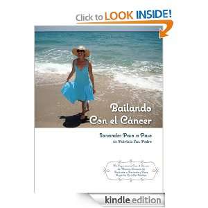 Bailando con el Cancer   Sanando Paso a Paso (Spanish Edition 