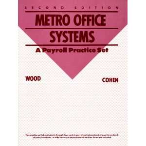 Metro Office Systems A Payroll Practice Set Merle W. Wood 