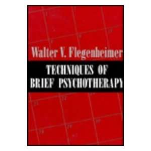  Techniques of Brief Psychotherapy (9781568210957) Walter 