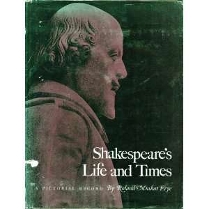  SHAKESPEARES LIFE AND TIMES A pictorial record: Roland 