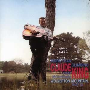   That Mountain, Wolverton Mountain, That Is Claude King Music