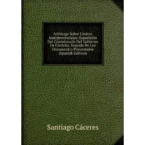   Seguida De Los Documentos Presentados (Spanish Edition) Santiago CÃ
